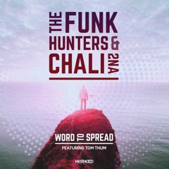 The Funk Hunters & Chali 2na - WORD TO SPREAD feat. Tom Thum