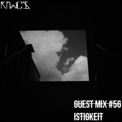 Guest Mix 56: Istigkeit