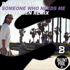 Bob Sinclar - Someone Who Needs Me (Burdensen Remix)