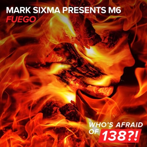 Mark Sixma presents M6 - Fuego