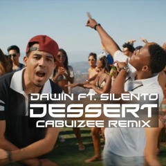 Dawin - Dessert Ft. Silentó (Cabuizee Remix) (Free download click buy)