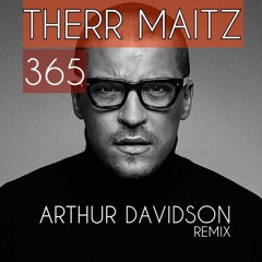 Therr Maitz - 365 (Arthur Davidson Remix)