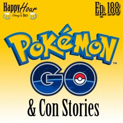 Episode 188 - Pokémon Go & Con Stories