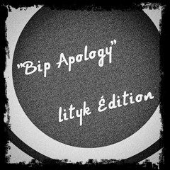 FZL_Bip_Apology_Lityk_Edition