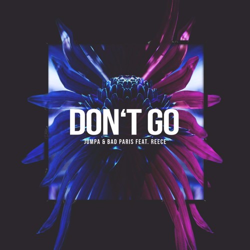 Jumpa & Bad Paris Feat. Reece - Don't Go