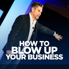 How To Blow Up Your Business - Intro