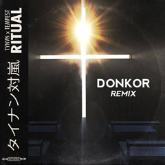 Tempest x TYNVN - Ritual (DONKOR Moombah Remix) ***FREE DOWNLOAD***