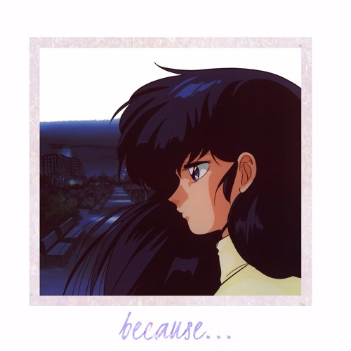 because...