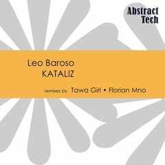 LEO Baroso -  Kataliz (Tawa Girl Remix)Abstract Tech records