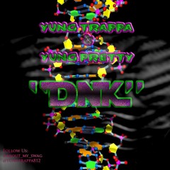 Yung Trappa ft. ¥ung Pretty-DNA(Prod.By RakksOnDaBeat)