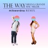 The Way - Ariana Grande feat. Mac Miller (mikwerdna remake)