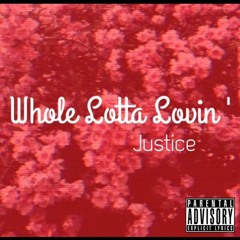 Justice - Whole Lotta Lovin' (Cover)
