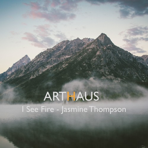 Jasmine Thompson - I See Fire (ARTHAUS Remix)