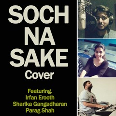 Soch Na Sake [AirLift] - Cover - IRFAN EROOTH ft. SHARIKA GANGADHARAN | PARAG Instrumental