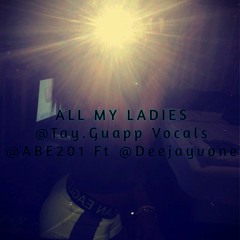ALL MY LADIES - @ABE201 Ft. @Deejayvone