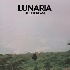 Lunaria - A New Light (From All Is Dream)