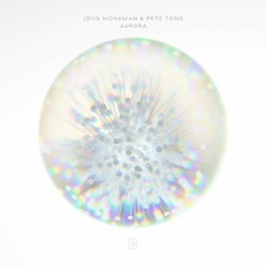 AURORA - John Monkman & Pete Tong (Official master)