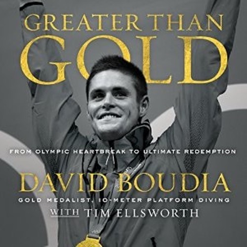GREATER THAN GOLD by David Boudia