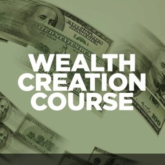Wealth Creation Course - Intro