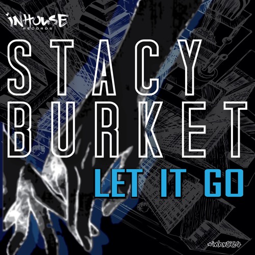 Stacy Burket - Let It Go (Main Mix)