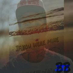 IF YOU WERE MINE REMIX (NIPSEY HUSSLE) 2015