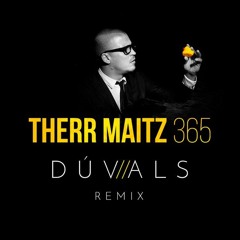 Therr Maitz - 365 (Dúvals remix)