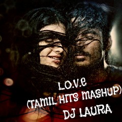 Tamil Hits Mashup * DJ LAURA