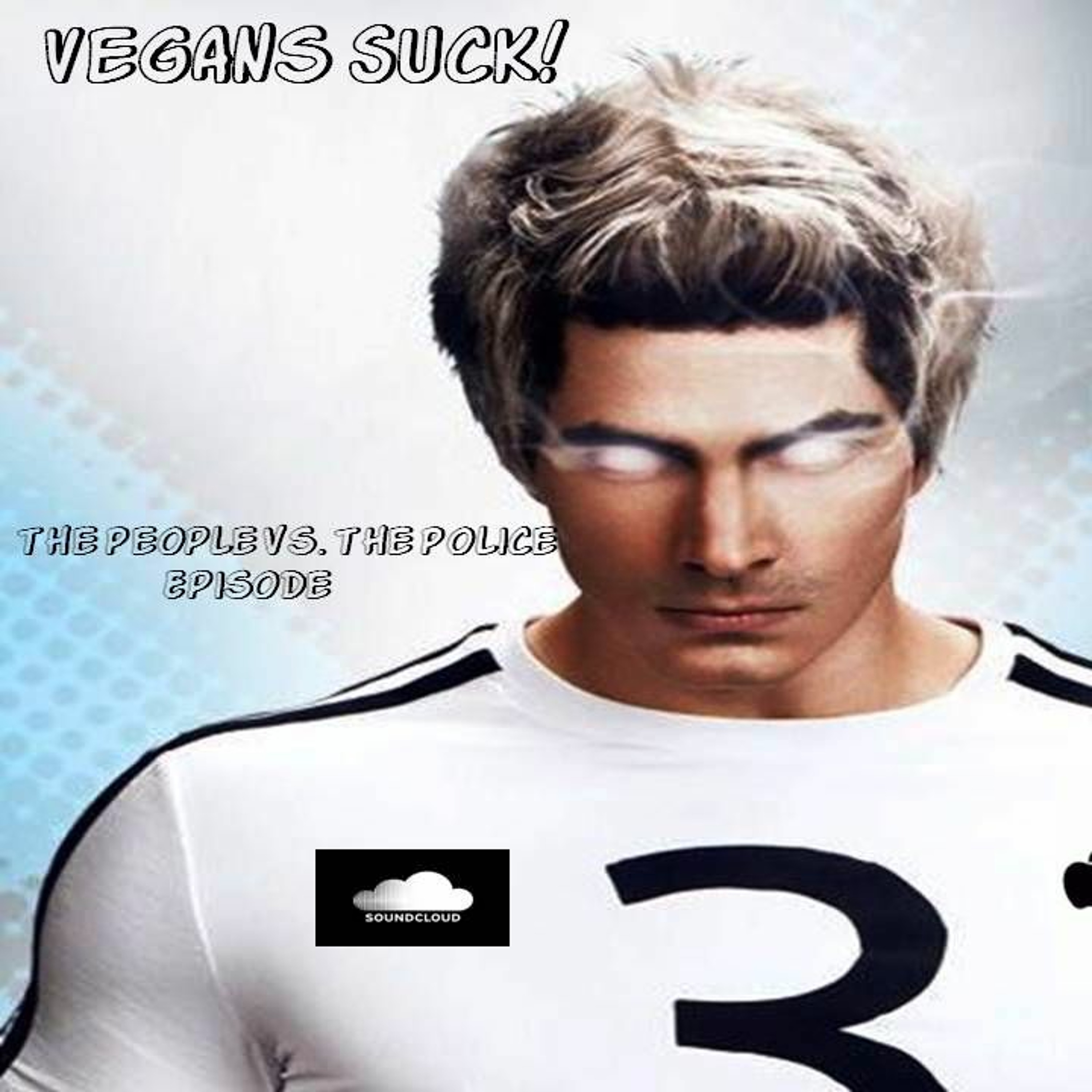 Vegans Suck- The People Versus The Police Episode thumbnail