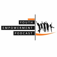 The Youth Empowerment Podcast #YEP