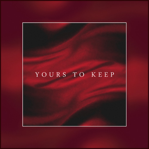 Yours To Keep (feat. Q'AILA)