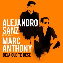 Alejandro Sanz Ft. Marc Anthony - Deja Que Te Bese (Dj Nev) ʙᴜʏ = ғʀᴇᴇ ᴅᴏᴡɴʟᴏᴀᴅ