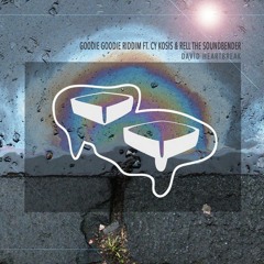 David Heartbreak - Goodie Goodie Riddim Feat. Cy Kosis And Rell The Soundbender