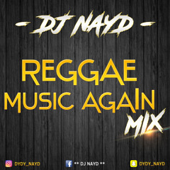Reggae Music Again Mix by Dj Nayd [2K'16]