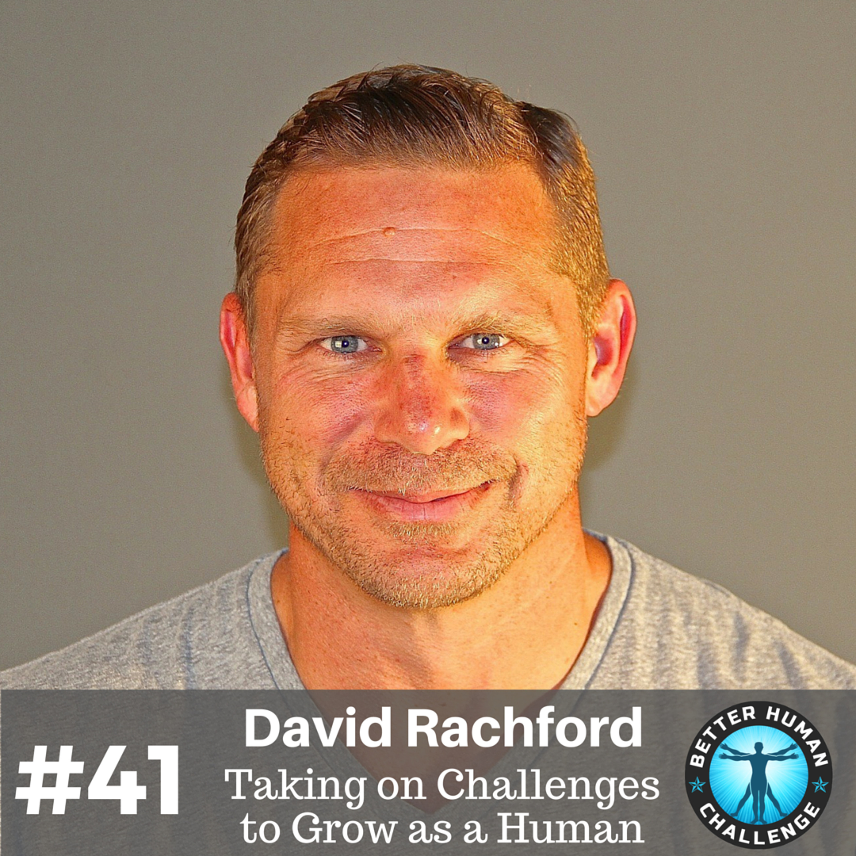 #41 If it Doesn't Challenge You, It Won't Change You - David Rachford on the Power of Challenges episode artwork