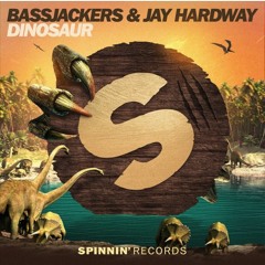 Bassjackers & Jay Hardway - Dinosaur [Free Download]