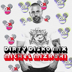 DIRTY DISKO Feat. MICHEL MIZRAHI
