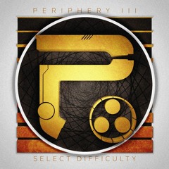 Periphery 3- Select Difficulty Album Review