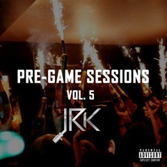 Elev8 Pre-Game Sessions Vol. 5 - JRK