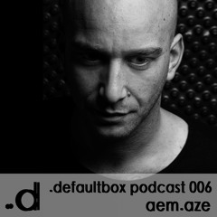 .defaultbox Podcast 006 - aem.aze