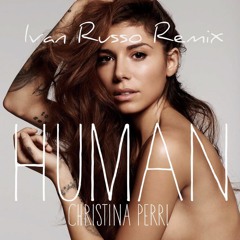 Christina Perri - Human (Ivan Russo Remix)Free Download