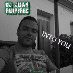 Dj Juan Ruiperez - Into You