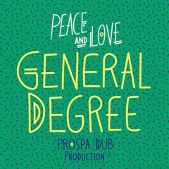PEACE AND LOVE - GENERAL DEGREE - Prospa DUB Production