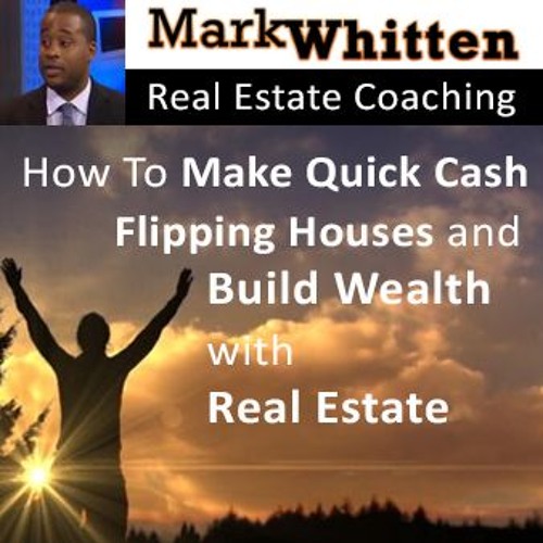 Stream episode How to Make Quick Cash Flipping Houses and Build Wealth