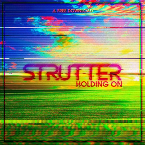 Strutter - Holding On [Free Download]