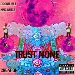 Goonie Hill - Trust None
