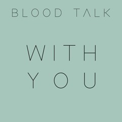 With You - blood talk ft. HARDACTORS