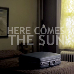 Here Comes The Sun