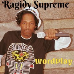 Ragidy Supreme - WordPlay  (music prod. by Dj CeeClass)