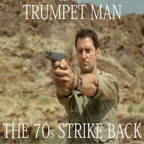 Original Tunes- Trumpet Man the 70's Strike Back Theme