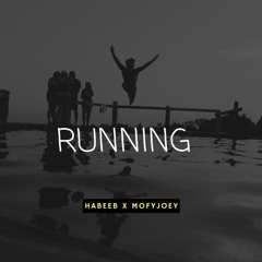 Habeeb & Mofyjoey - Running (Prod.Tantu beats)